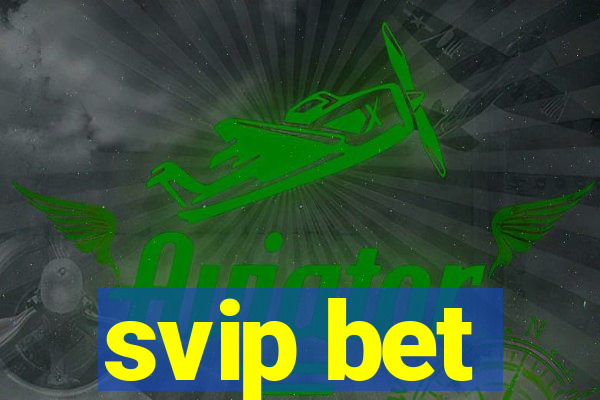 svip bet